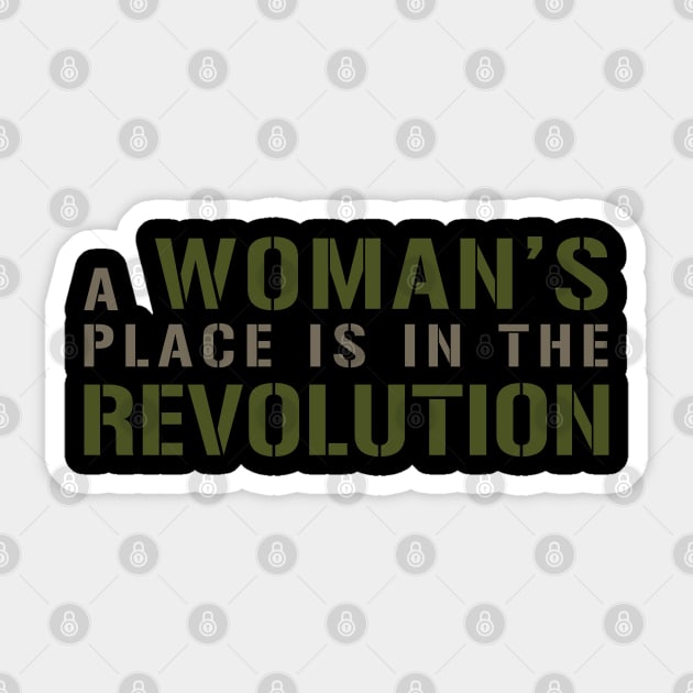 A WOMAN’S PLACE IS IN THE REVOLUTION Text Slogan. Sticker by MacPean